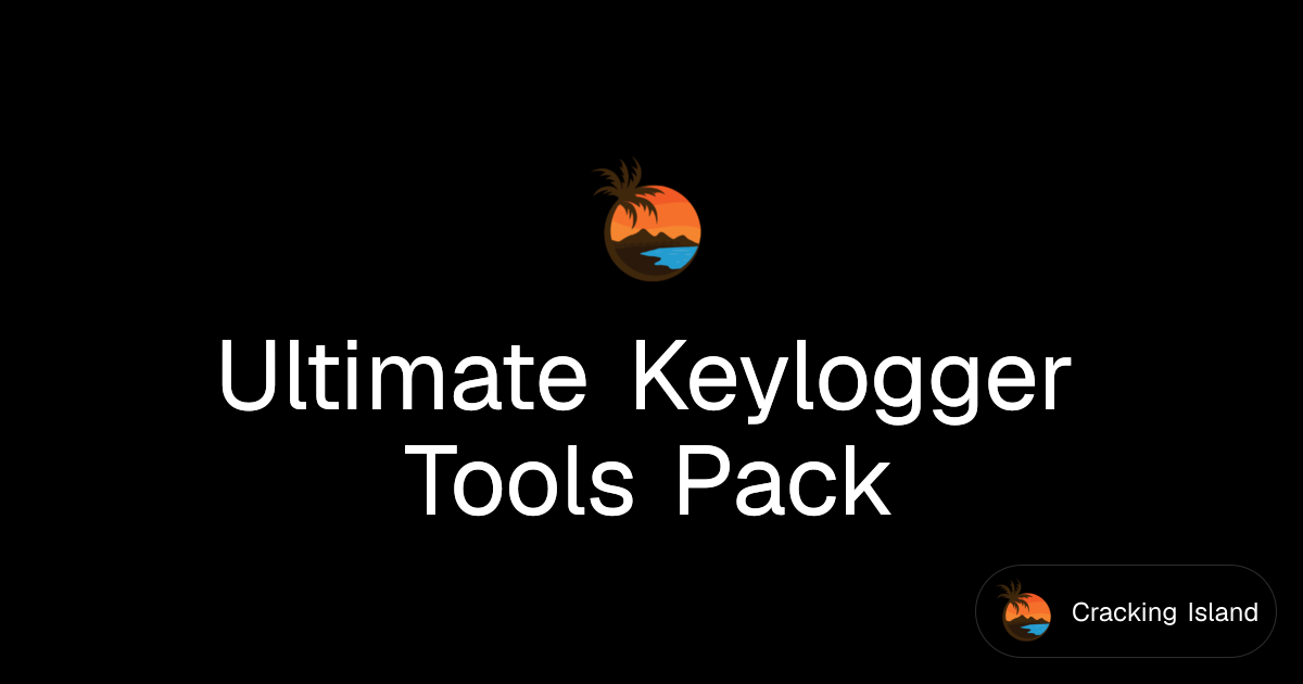 Ultimate Keylogger Tools Pack | Cracking Island